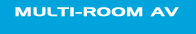 Multi-room Audio/Visual